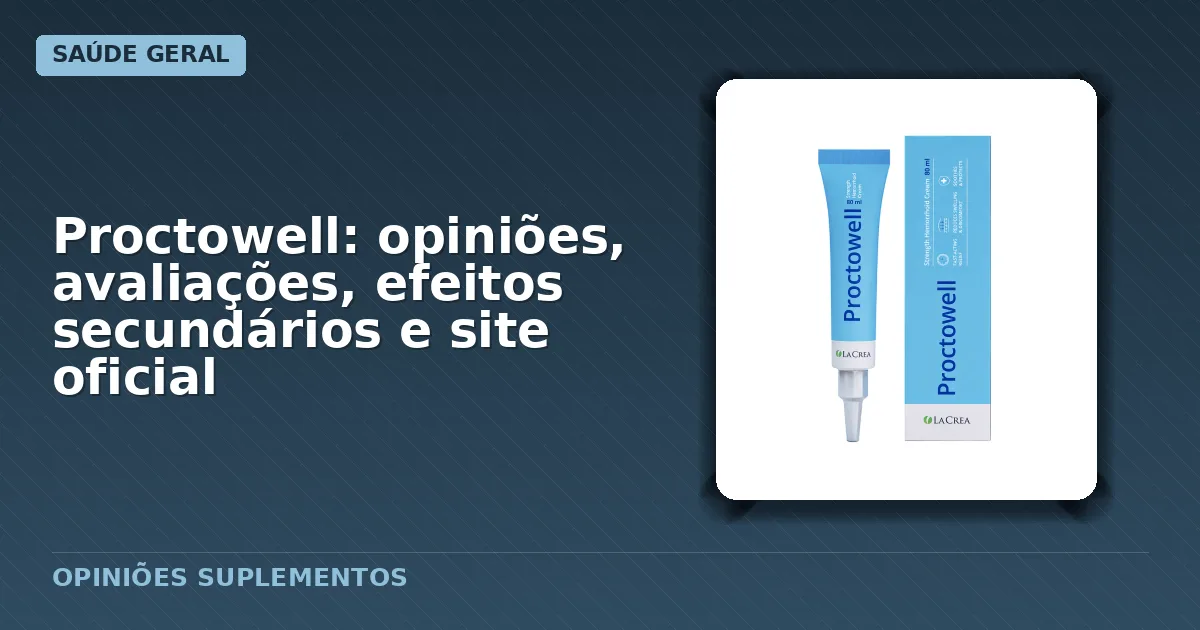 Embalagem original do creme Proctowell indicada para tratamento tópico das hemorroidas