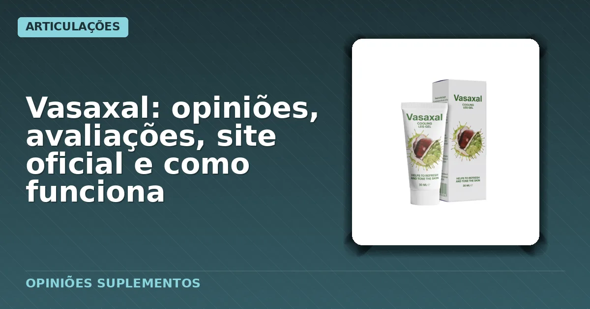 Embalagem do creme Vasaxal indicada para cuidados com varizes